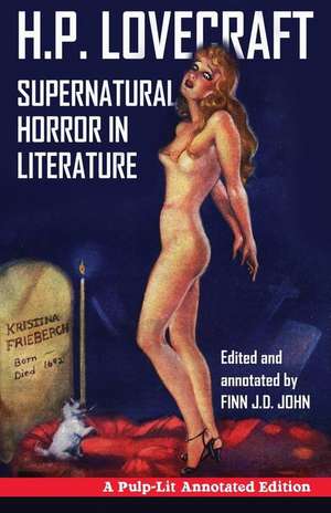 Supernatural Horror in Literature: A Pulp-Lit Annotated Edition de Finn J. D. John