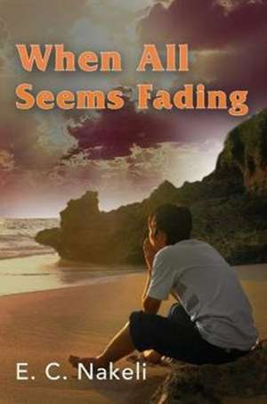 When All Seems Fading de E. C. Nakeli