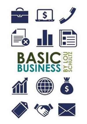 Basic Business de Lou Schultz