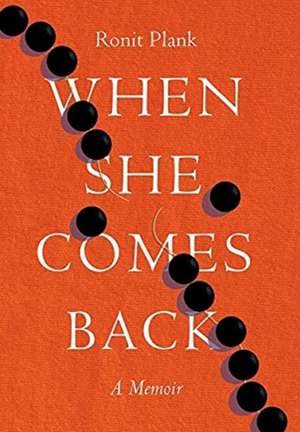 When She Comes Back de Ronit Plank