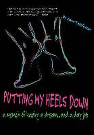 Putting My Heels Down de Kara Tatelbaum