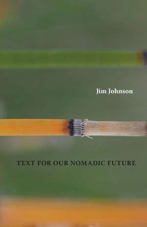 Text For Our Nomadic Future de Jim Johnson