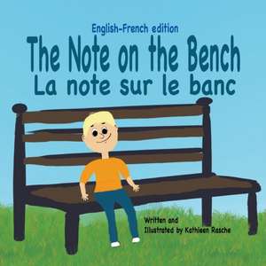 The Note on the Bench - English/French edition de Kathleen Rasche