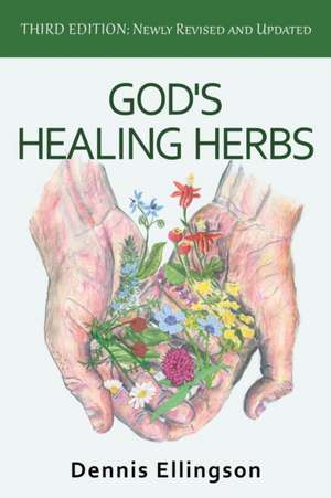 God's Healing Herbs de Dennis Ellingson