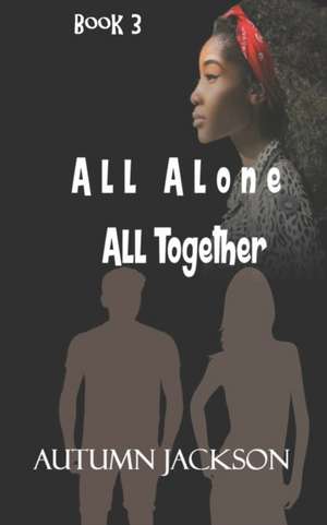 All Alone, All Together de Autumn Jackson