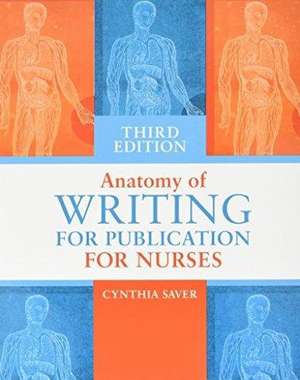 Anatomy of Writing for Publication for Nurses de Cynthia Saver