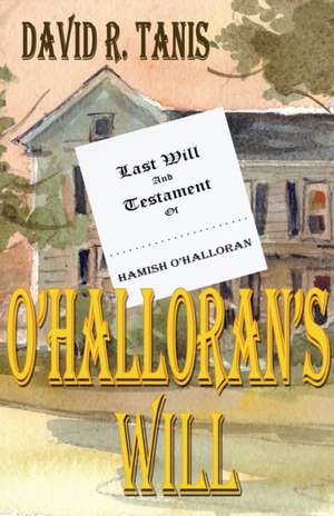 O'Halloran's Will de David R Tanis