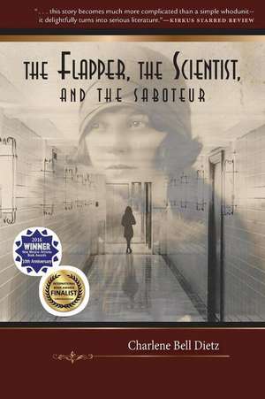 The Flapper, the Scientist, and the Saboteur de Charlene Bell Dietz