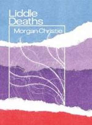 Liddle Deaths de Morgan Christie