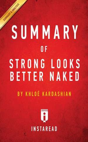 Summary of Strong Looks Better Naked de Instaread Summaries