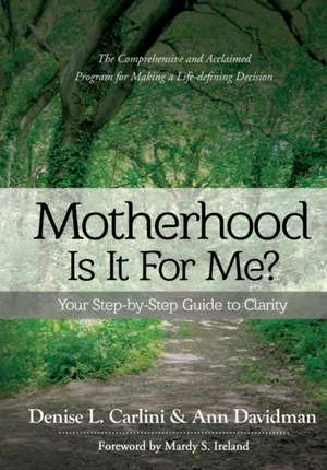 MOTHERHOOD - IS IT FOR ME? de Denise L Carlini