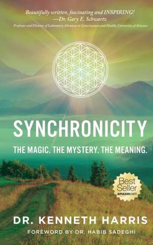 Synchronicity: The Magic. The Mystery. The Meaning. de Kenneth Harris