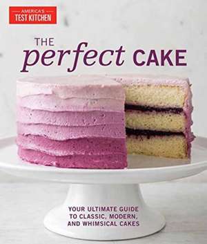 The Perfect Cake de America'S Test Kitchen