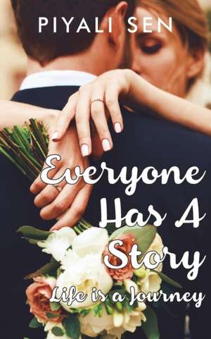 Everyone Has A Story de Piyali Sen