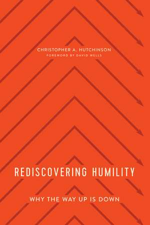 Rediscovering Humility de Christopher A Hutchinson