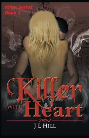 Killer With A Heart de J L Hill