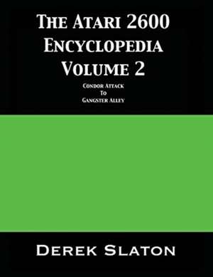 The Atari 2600 Encyclopedia Volume 2 de Derek Slaton