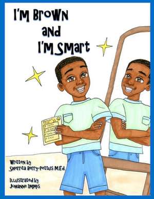 I'm Brown and I'm Smart de Sherrita Berry-Pettus