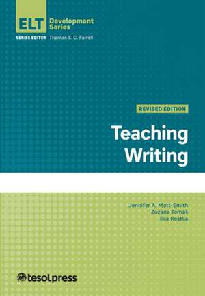 Teaching Writing, Revised Edition de Jennifer A Mott-Smith