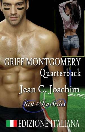 Griff Montgomery, Quarterback (Edizione Italiana) de Jean C. Joachim