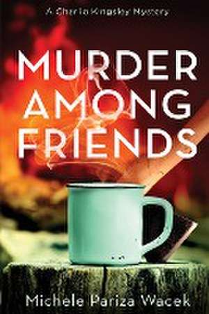 Murder Among Friends de Michele Pw (Pariza Wacek)