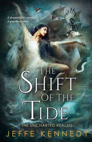 The Shift of the Tide de Jeffe Kennedy