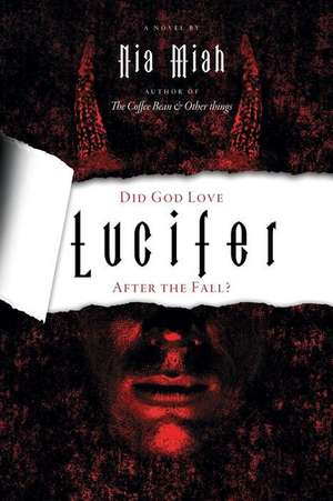 Did God Love Lucifer after the Fall? de Nia Miah