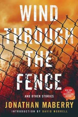 Wind Through the Fence de Jonathan Maberry