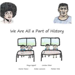 We Are All a Part of History de Maya Appell