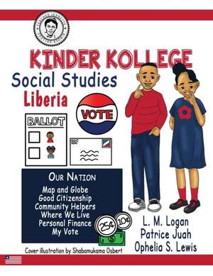 Kinder Kollege Social Studies: Liberia de Ophelia S. Lewis