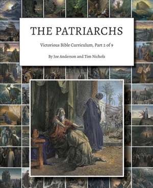 The Patriarchs: Victorious Bible Curriculum, Part 2 of 9 de Joe Anderson