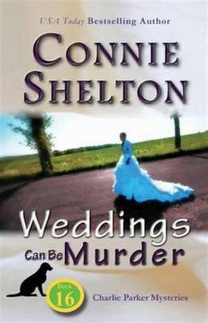 Weddings Can Be Murder de Connie Shelton