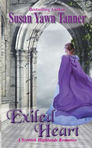 Exiled Heart de Susan Yawn Tanner
