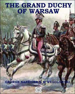 The Grand Duchy of Warsaw de George Nafziger