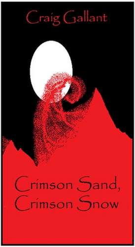 Crimson Sand, Crimson Snow de Craig Gallant