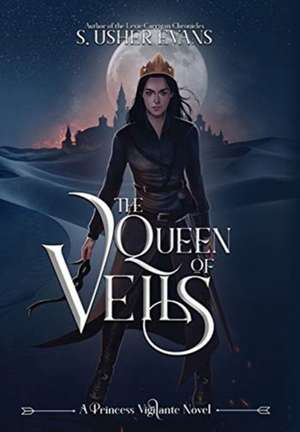 The Queen of Veils de S. Usher Evans