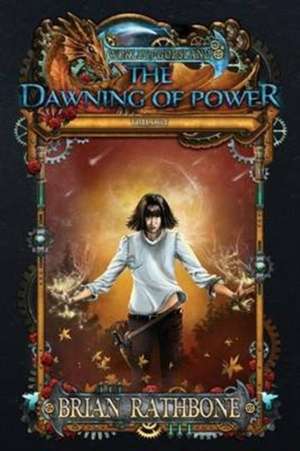 The Dawning of Power de Brian Rathbone