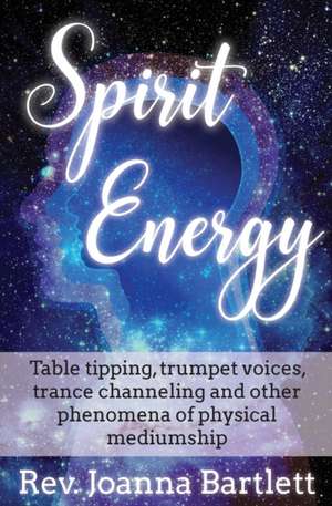 Spirit Energy de Rev. Joanna Bartlett