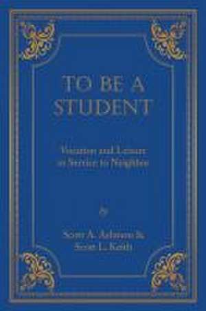 To Be a Student de Scott Leonard Keith