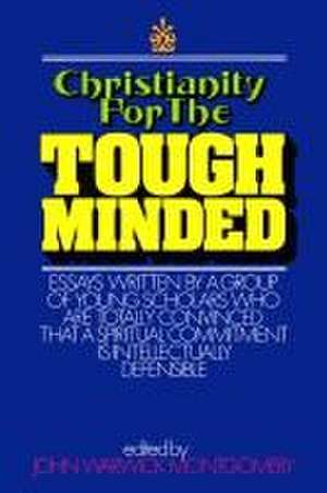 Christianity for the Tough Minded de John Warwick Montgomery