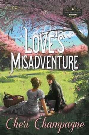 Love's Misadventure de Cheri Champagne