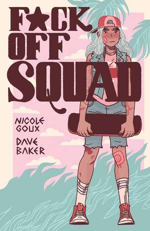 F*ck Off Squad: Remastered Edition(2nd Edition, New edition) de Nicole Goux