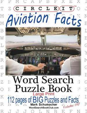 Circle It, Aviation Facts, Large Print, Word Search, Puzzle Book de Lowry Global Media LLC