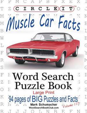 Circle It, Muscle Car Facts, Large Print, Word Search, Puzzle Book de Lowry Global Media Llc