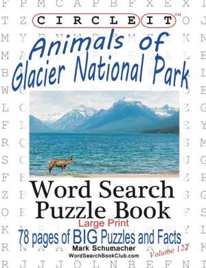 Circle It, Animals of Glacier National Park, Large Print, Word Search, Puzzle Book de Lowry Global Media Llc