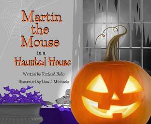 Martin the Mouse in a Haunted House de Richard Ballo