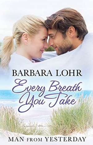 Every Breath You Take de Barbara Lohr