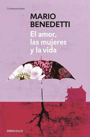 El amor, las mujeres y la vida de Mario Benedetti