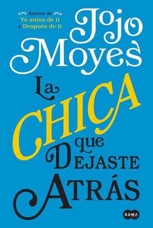 La Chica Que Dejaste Atras/The Girl You Left Behind de Jojo Moyes