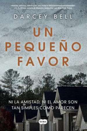 Un Pequeno Favor /A Simple Favor de Darcey Bell